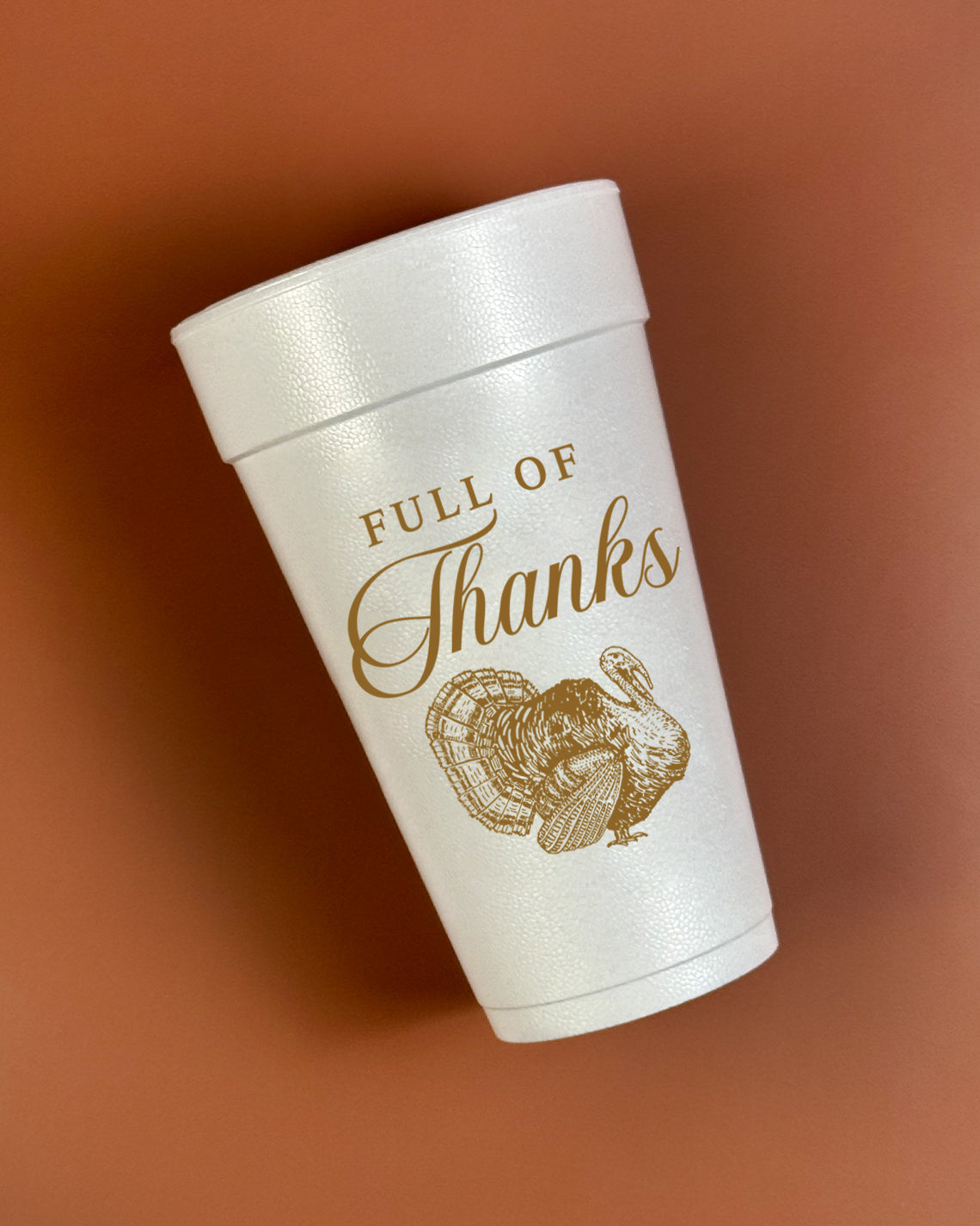 Thanksgiving 20oz Styrofoam Set of 10 - Full of Thanks